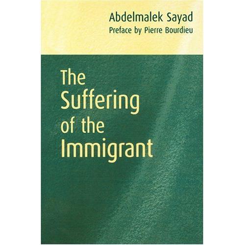 Suffering Of The Immigrant   de Abdelmalek Sayad  Format Poche 