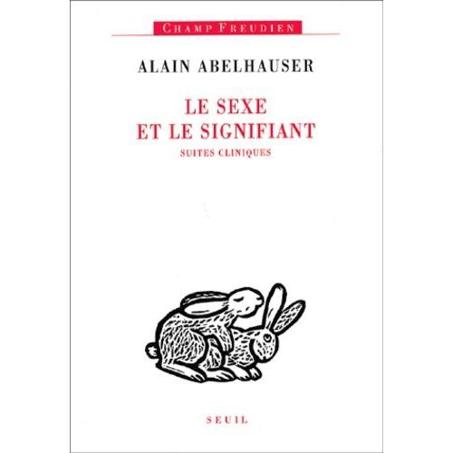Le Sexe Et Le Signifiant - Suites Cliniques    Format Broch 