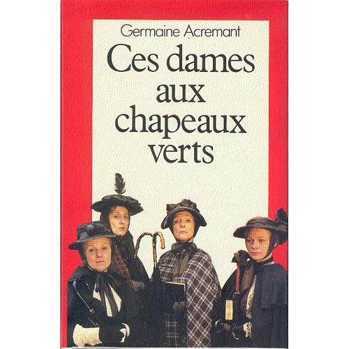 Ces Dames Aux Chapeaux Verts   de germaine acremant  Format Beau livre 
