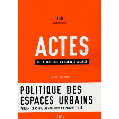 Actes De La Recherche En Sciences Sociales N 159, Septembre 20 - Politique Des Espaces Urbains