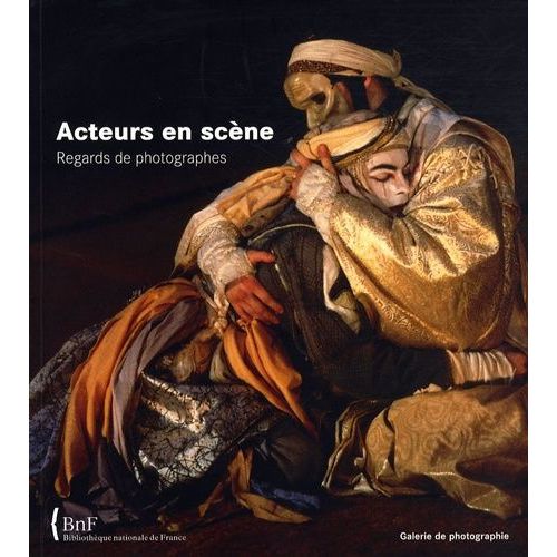Acteurs En Scne - Regards De Photographes   de Guibert Nolle  Format Broch 