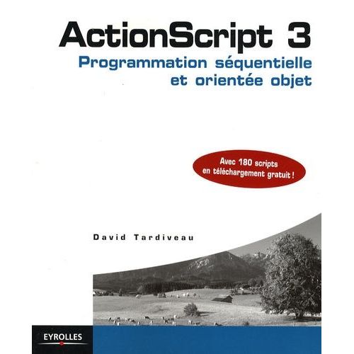 Actionscript 3 - Programmation Squentielle Et Oriente Objet    Format Broch 