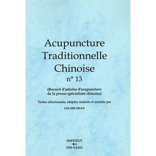 Acupuncture Traditionnelle Chinoise N 13   de Lin Shi Shan  Format Broch 
