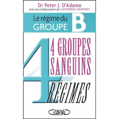 Le Regime Du Groupe B   de D'Adamo Peter-J  Format Broch 