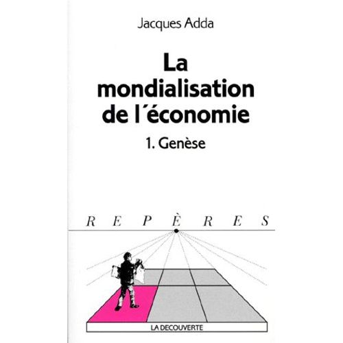 La Mondialisation De L'economie - Tome 1, Gense    Format Broch 