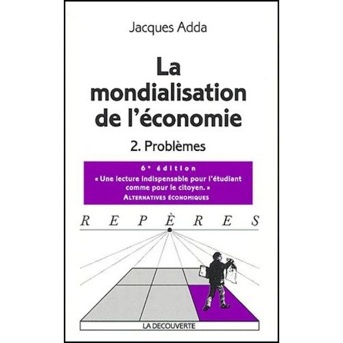 La Mondialisation De L'conomie - Tome 2, Problmes   de Adda Jacques  Format Poche 