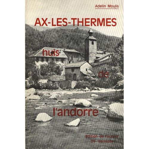 Ax-Les-Thermes. Huis De L'andorre   de Adelin Moulis.