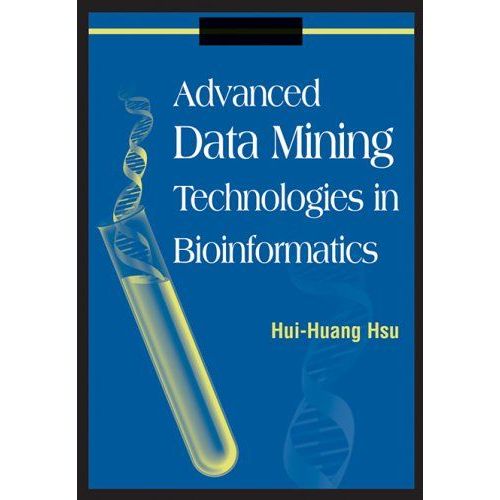 Advanced Data Mining Technologies In Bioinformatics    Format Reli 