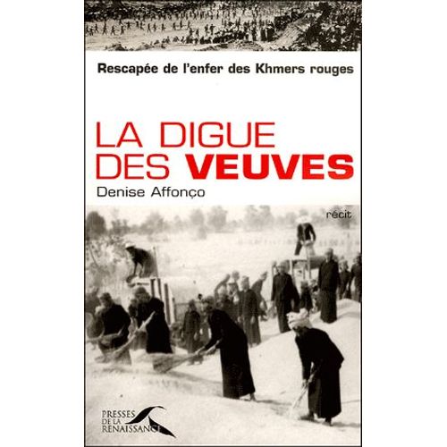 La Digue Des Veuves - Rescape De L'enfer Des Khmers Rouges   de Affono Denise  Format Broch 