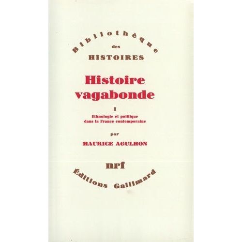 Histoire Vagabonde - Tome 1, Ethnologie Et Politique Dans La France Contemporaine    Format Grand Format 