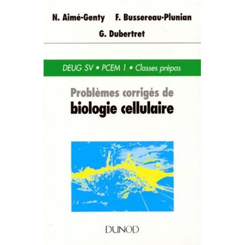 Problmes Corrigs De Biologie Cellulaire   de Aime-Genty N  Format Broch 