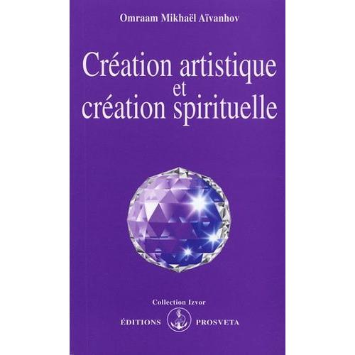 Cration Artistique Et Cration Spirituelle   de Avanhov Omraam Mikhal  Format Poche 