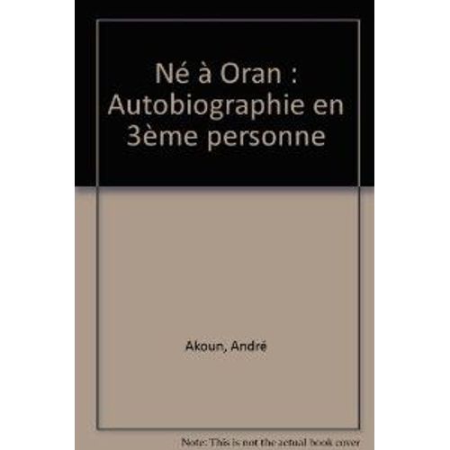 N  Oran - Autobiographie En 3me Personne   de Akoun Andr  Format Broch 