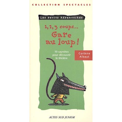 1, 2, 3 Coups - Gare Au Loup ! 10 Sayntes Pour Dcouvrir Le Thtre    Format Broch 