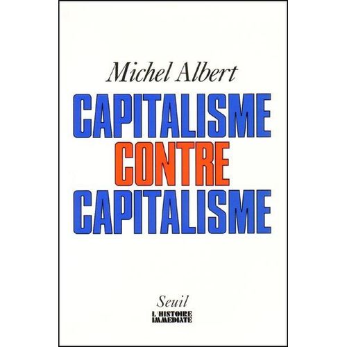 Capitalisme Contre Capitalisme   de michel albert