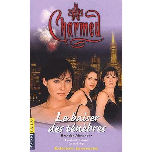Charmed Tome 2 - Le Baiser Des Tnbres   de Alexander Brandon  Format Poche 