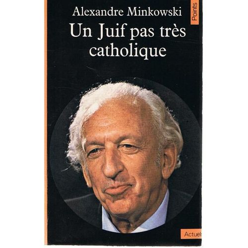 Un Juif Pas Tres Catholique   de ALEXANDRE MINKOWSKI  Format Poche 