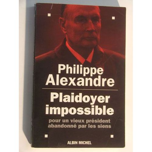 Plaidoyer Impossible   de philippe alexandre