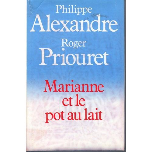 Marianne Et Le Pot Au Lait   de philippe alexandre