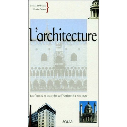L'architecture - Les Formes Et Les Styles De L'antiquit  Nos Jours   de D'Alfonso Ernesto  Format Reli 