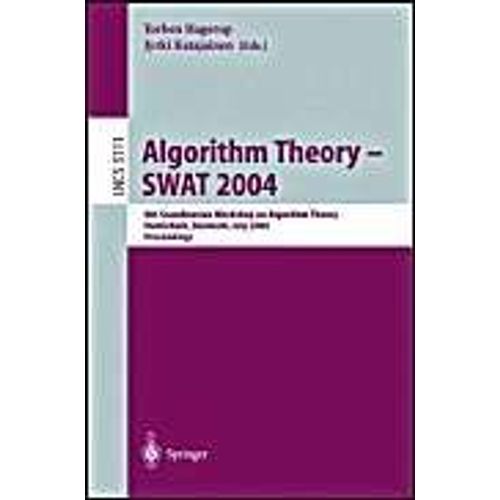 Algorithm Theory - Swat 2004: 9th Scandinavian Workshop On Algorithm Theory, Humlebaek, Denmark, July 8-10, 2004, Proceedings   de Torben Hagerup 