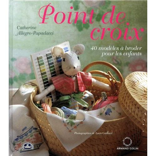 Point De Croix - 40 Modeles A Broder Pour Les Enfants   de Allgre-Papadacci Catherine  Format Reli 
