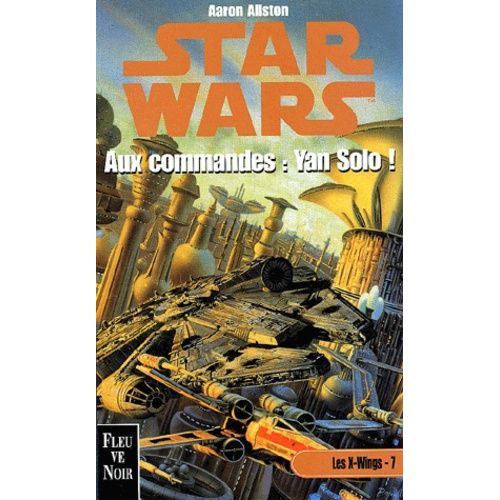 Les X-Wings - Tome 7 - Aux Commandes, Yan Solo !    Format Poche 