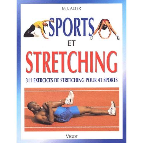 Sports Et Stretching - 311 Exercices De Stretching Pour 41 Sports   de Alter M-J  Format Broch 
