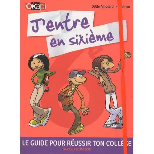 J'entre En Sixime ! - Le Guide Pour Russir Ton Collge !    Format Beau livre 