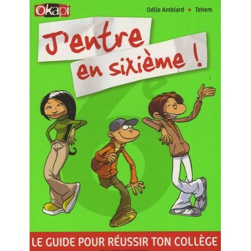 J'entre En Sixime ! - Le Guide Pour Russir Ton Collge !    Format Beau livre 