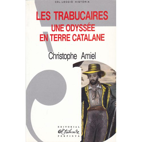Les Trabucaires - Une Odysse En Terre Catalane   de christophe amiel 