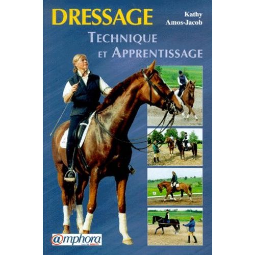 Technique Et Apprentissage Du Dressage   de Amos-Jacob Kathy  Format Poche 
