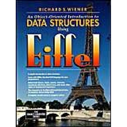 An Object-Oriented Introduction To Data Structures Using Eiffel   de Richard S. Wiener 