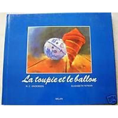 La Toupie Et Le Ballon    Format Broch 
