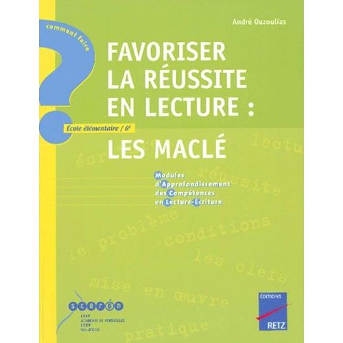 Favoriser La Russite En Lecture : Les Macl (Modules D'approfondissement Des Comptences En Lecture-Ecriture)   de Ouzoulias Andr  Format Broch 
