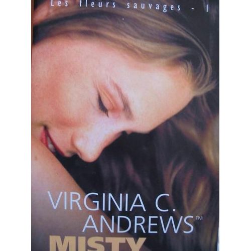 Les Fleurs Sauvages - Tome 1 - Misty   de virginia c andrews  Format Poche 