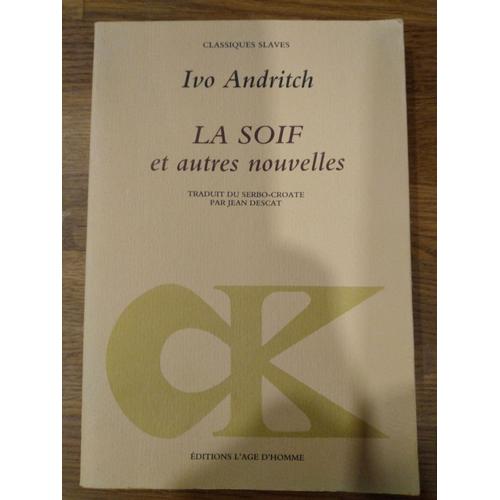La Soif Et Autres Nouvelles   de ivo andritch  Format Beau livre 