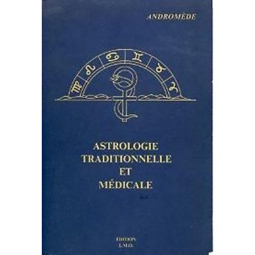 Astrologie Traditionnelle Et Mdicale D'andromde   de Andromde 