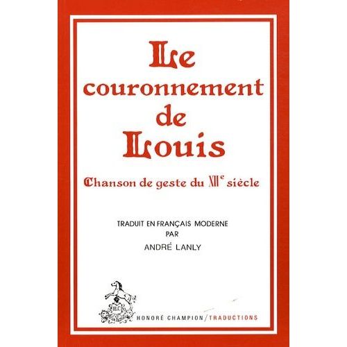Le Couronnement De Louis - Chanson De Geste Du Xiie Sicle    Format Broch 