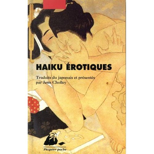 Haiku rotiques - Extraits De La Fleur Du Bout Et Du Tonneau De Saule    Format Poche 