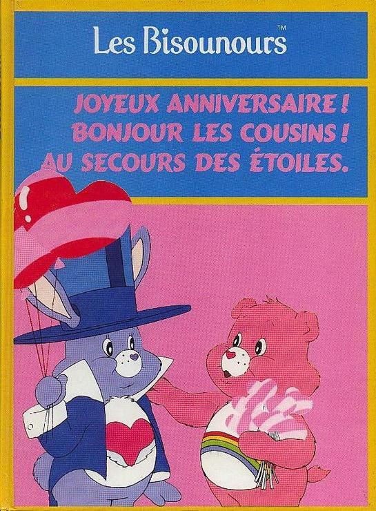 Les Bisounours Joyeux Anniversaire Bonjour Les Cousins Au Secours Des Etoiles Rakuten