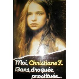 moi christiane f.13 ans droguée et prostituée mixture