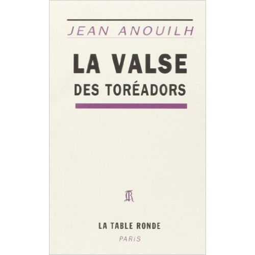 La Valse Des Toreadors   de jean anouilh  Format Broch 