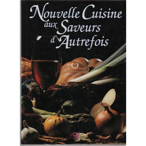 Nouvelle Cuisine Aux Saveurs D'autrefois   de catherine anxionnaz  Format Beau livre 