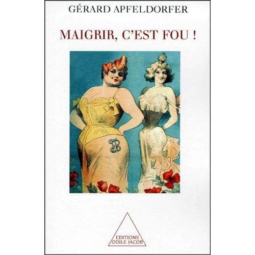 Maigrir, C'est Fou !    Format Broch 