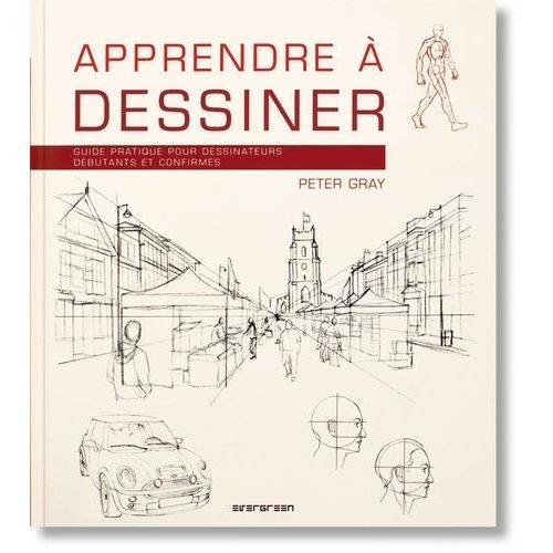 Apprendre  Dessiner - Guide Pratique Pour Dessinateurs Dbutants Et Confirms   de Gray Peter  Format Broch 