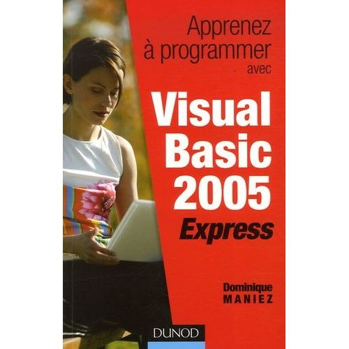 Apprenez  Programmer Avec Visual Basic 2005 Express    Format Broch 