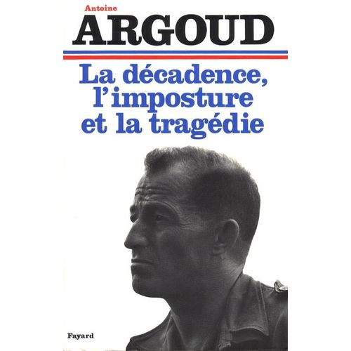 La Dcadence, L'imposture Et La Tragdie   de antoine argoud  Format Livre-CD 