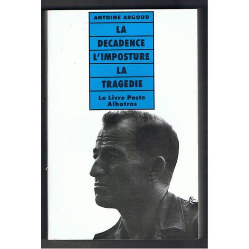 La Dcadence, L'imposture Et La Tragdie   de antoine argoud