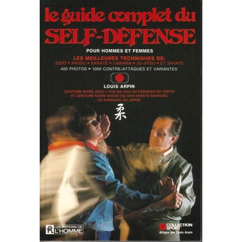Le Guide Complet Du Self-Dfense Pour Hommes Et Femmes   de louis arpin  Format Broch 